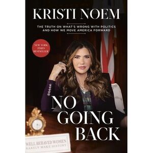 No Going Back: The Truth on What's Wrong with Politics and How We Move America F